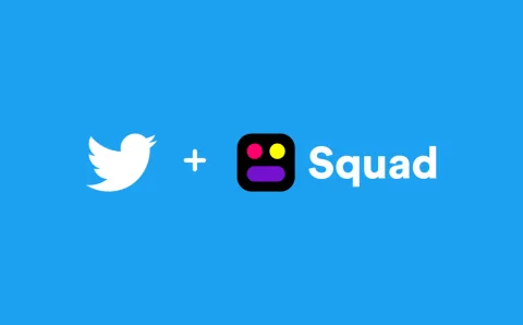 Twitter收购屏幕分享社交应用Squad