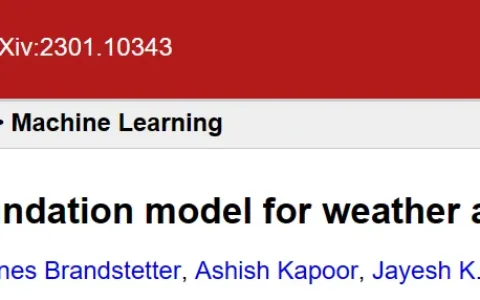 微软团队发布第一个基于 AI 的天气和气候基础模型 ClimaX